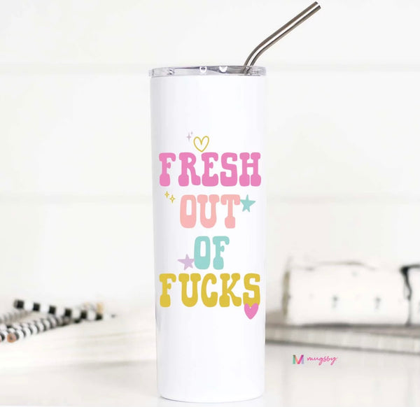 Fresh Out of Fucks Tall Travel Cup