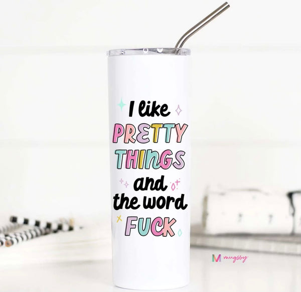 I Like Pretty Things and The Word Fuck Tall Travel Cup