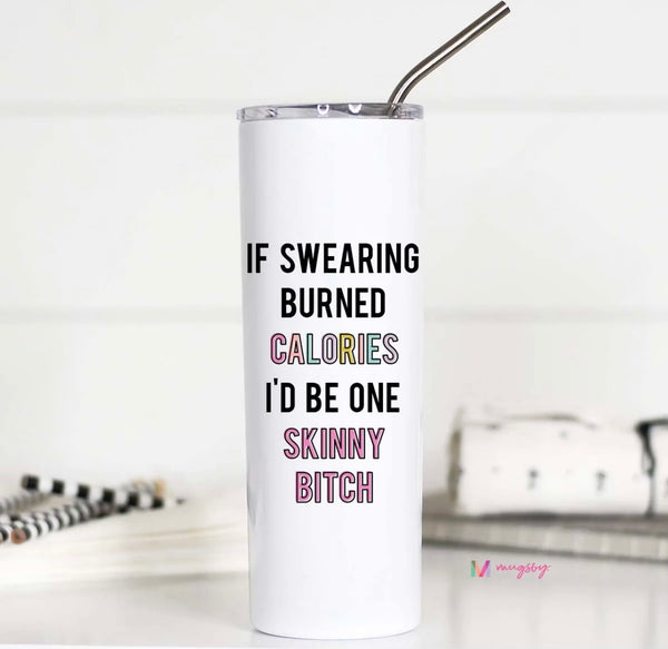 If Swearing Burned Calories Tall Travel Cup